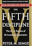 The Fifth Discipline: The Art & Practice of The Learning Organization