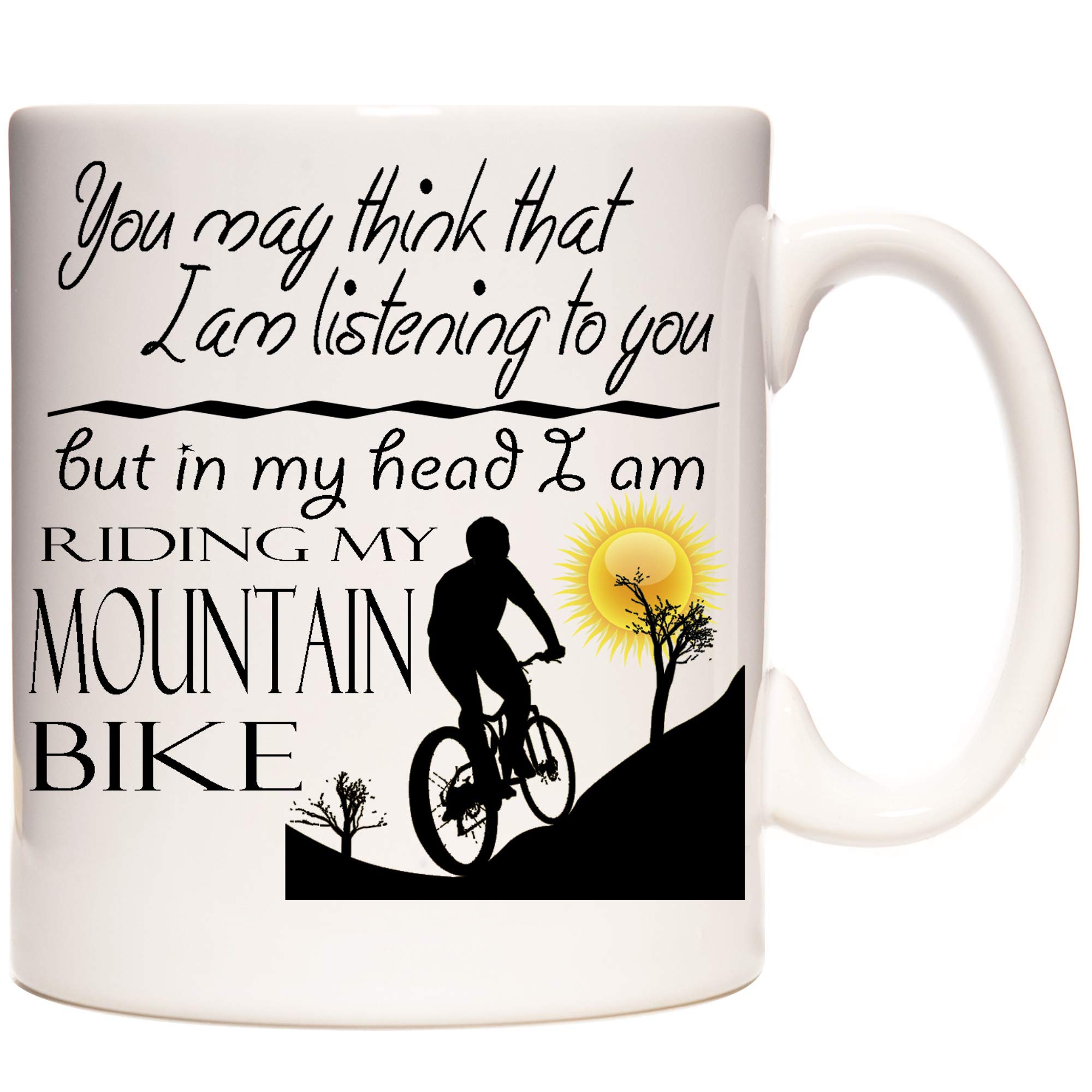 Mountain Bike Mug, Cycling Mug. You May Think I Am Listening to You But... Gift Mug for Cyclists. 11oz Ceramic Mug for People who Ride Mountain Bicycles.