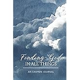 Finding God In All Things: An Examen Journal
