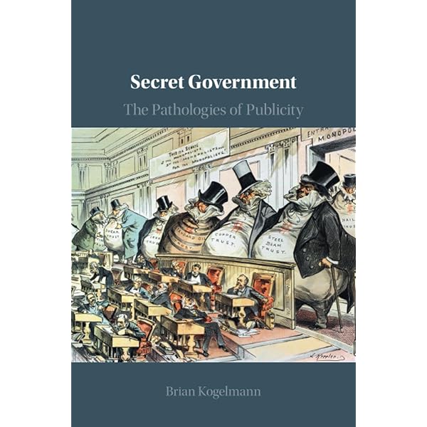 Amazon.com: Secret Government: The Pathologies of Publicity