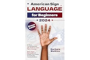 American Sign Language for Beginners: 4-Week Comprehensive ASL Guide to Learn Sign Language. Basic Signs, Expressions & Simpl