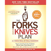The Forks Over Knives Plan: How to Transition to the Life-Saving, Whole-Food, Plant-Based Diet book cover The Forks Over Knives Plan: How to Transition to the Life-Saving, Whole-Food, Plant-Based Diet book cover