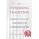 The Vanishing Tradition: Perspectives on American Conservatism
