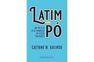 Latim em pó: Um passeio pela formação do nosso português (Portuguese Edition)