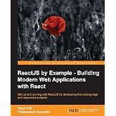 ReactJS by Example - Building Modern Web Applications with React