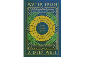 Water from a Deep Well: Christian Spirituality from Early Martyrs to Modern Missionaries