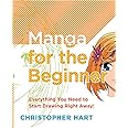 Manga for the Beginner: Everything you Need to Start Drawing Right Away! (Christopher Hart's Manga for the Beginner)