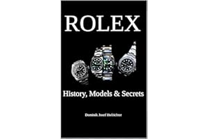 Rolex - History, Models & Secrets: How Rolex revolutionized the watch industry [English]