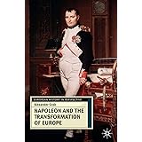 Napoleon and the Transformation of Europe (European History in Perspective)