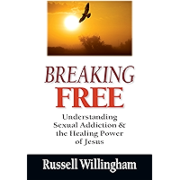 Breaking Free: Understanding Sexual Addiction the Healing Power of Jesus book cover