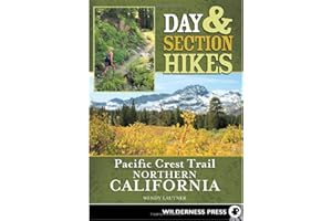Day & Section Hikes Pacific Crest Trail: Northern California