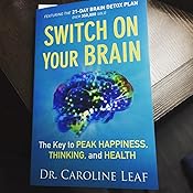 Switch On Your Brain: The Key to Peak Happiness, Thinking, and Health ...