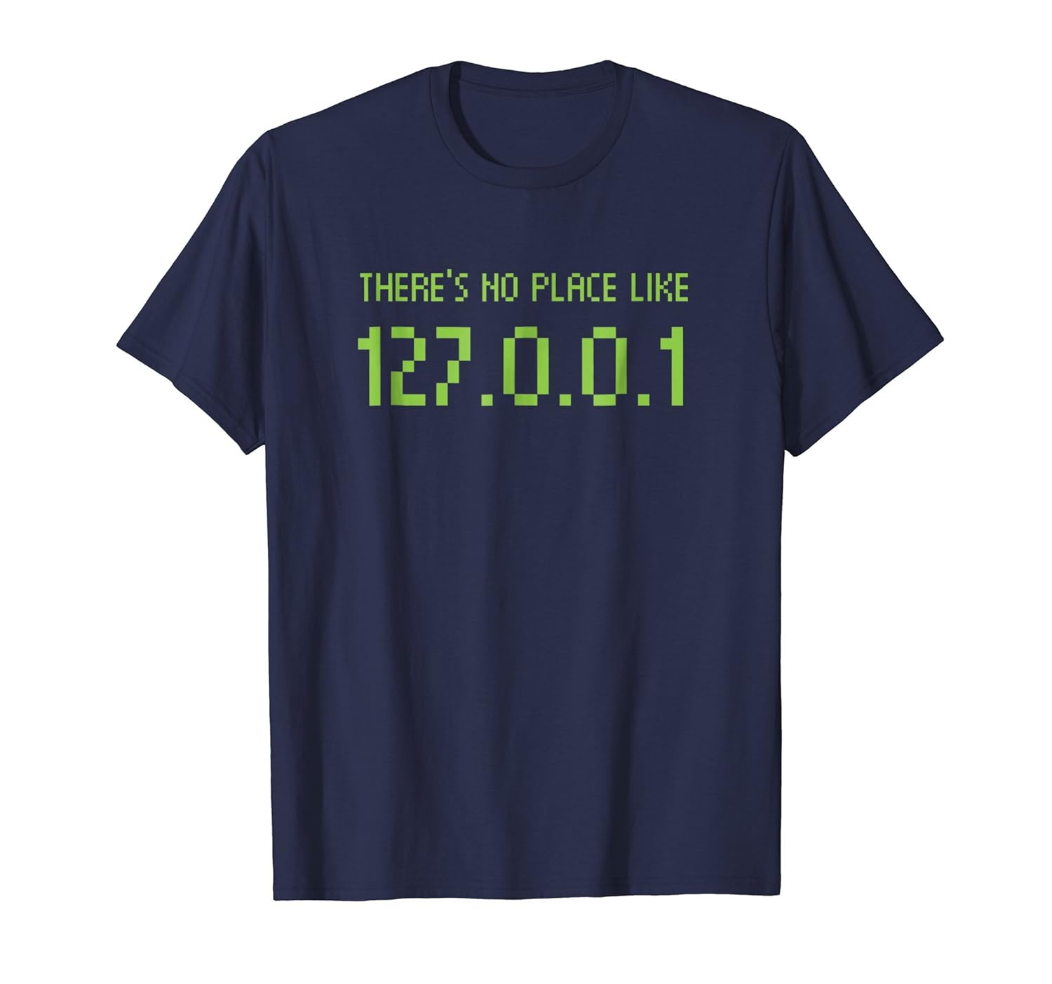 Theres No Place Like Home 127001 Ip Address Geek T Shirt Teehay