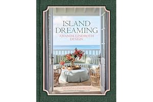 Island Dreaming: Amanda Lindroth Design―The latest projects by the undisputed master of tropical interior design, Amanda Lindroth