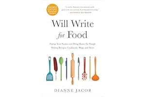 Will Write for Food: Pursue Your Passion and Bring Home the Dough Writing Recipes, Cookbooks, Blogs, and More (Will Write for