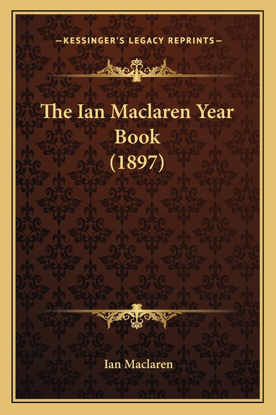The Ian Maclaren Year Book 1897 Maclaren Ian 9781167045974