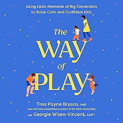 The Way of Play: Using Little Moments of Big