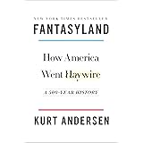 Fantasyland: How America Went Haywire: A 500-Year History