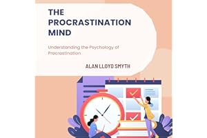 The Procrastination Mind: Understanding the Psychology of Procrastination