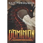 Dominion: A Dragon Epic Fantasy Adventure (Dragons of Kendualdern)