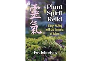 Plant Spirit Reiki: Energy Healing with the Elements of Nature
