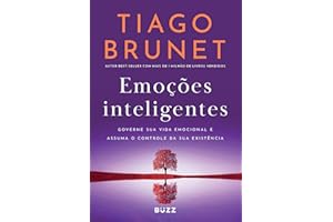 Emoções inteligentes: Governe sua vida emocional e assuma o controle da sua existência (Portuguese Edition)