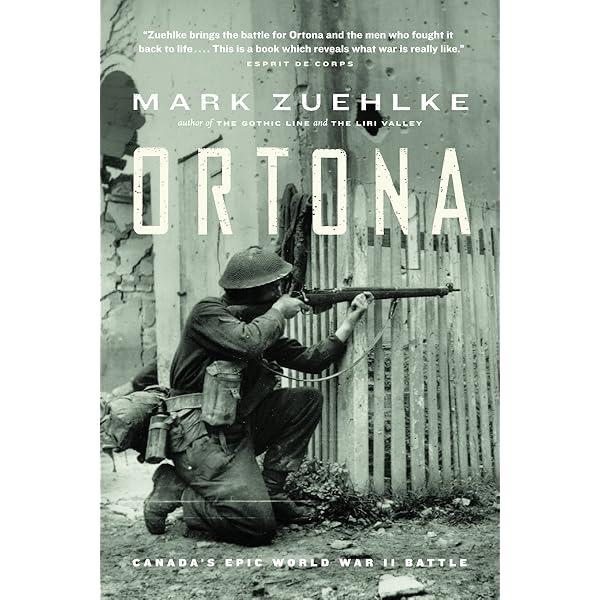 Ortona: Canada's Epic World War II Battle: Zuehlke, Mark