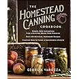The Homestead Canning Cookbook: •Simple, Safe Instructions from a Certified Master Food Preserver •Over 150 Delicious, Homemade Recipes •Practical ... Lifestyle (The Homestead Essentials)