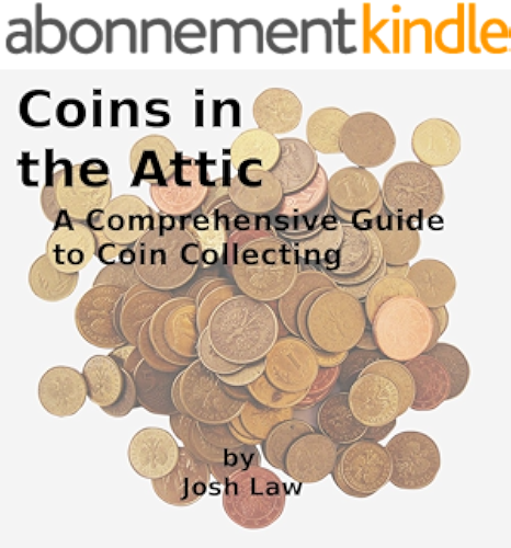Download Coins in the Attic: A Comprehensive Guide to Coin Collecting (English Edition) PDF