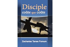 Disciple coûte que coûte (Aides Pratiques Pour les Vainqueurs t. 1) (French Edition)