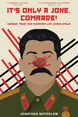 Download It's Only A Joke, Comrade!: Humour, Trust and Everyday Life under Stalin (English Edition) PDF