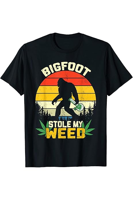 bigfoot stole my weed shirt