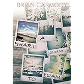 A Heart Condemned to Roam
