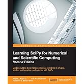Learning SciPy for Numerical and Scientific Computing Second Edition: Quick solutions to complex numerical problems in physics, applied mathematics, and science with SciPy
