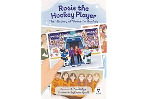 Rosie the Hockey Player: The History of Women's Hockey