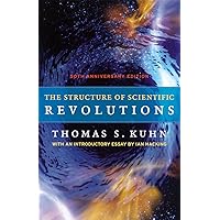 The Structure of Scientific Revolutions: 50th Anniversary Edition