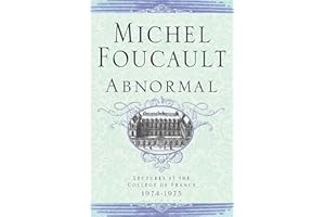 Abnormal: Lectures at the Collège de France, 1974-1975 (Michel Foucault Lectures at the Collège de France, 4)