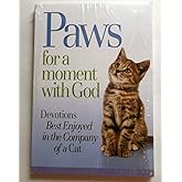 Paws for a Moment With God: Devotions Best Enjoyed in the Company of a Cat