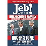 Jeb! and the Bush Crime Family: The Inside Story of an American Dynasty
