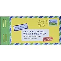 Letters to Me, When I Grow Up: Write Now. Read Later. Treasure Forever. (Time Capsule, Reflection Gifts for Kids, Thoughtful 