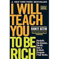 I Will Teach You to Be Rich: No Guilt. No Excuses. Just a 6-Week Program That Works (Second Edition)