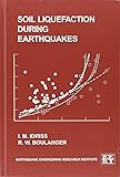 Soil Liquefaction During Earthquakes (Engineering monographs on earthquake criteria, structural design, and strong motion records)