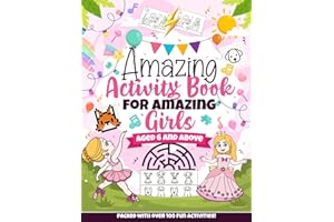 Amazing Activity Book for Amazing Girls aged 6 and above, packed with over 100 fun activities!: Unlock the magic of learning 