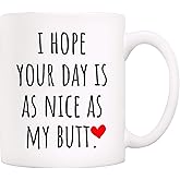 5Aup Funny Coffee Mug for Husband Friend, I Hope Your Day Is as Nice as My Novelty Ceramic Cups 11Oz