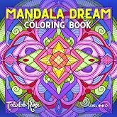 Mandala Dream: Coloring Book for Adults and Teens Featuring Magical, Intricate Mandalas for Stress Relief and Creativity