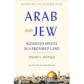 Arab and Jew: Wounded Spirits in a Promised Land