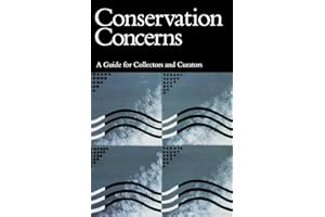 Conservation Concerns: A Guide for Collectors and Curators