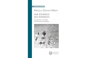 Une boussole des possibles. Gouvernance mondiale et humanismes juridiques: Leçon de clôture prononcée le 11 mai 2011 (Leçons 
