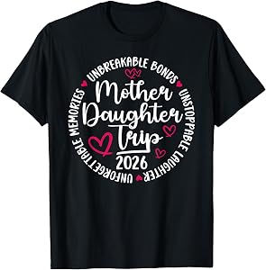 Mother Daughter Trip 2026 Unforgettable Memories T-Shirt