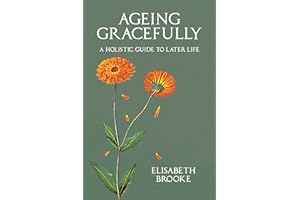 Ageing Gracefully: A Holistic Guide to Later Life